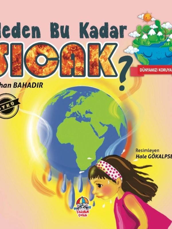 Dünyamızı Koruyalım - Neden Bu Kadar Sıcak?