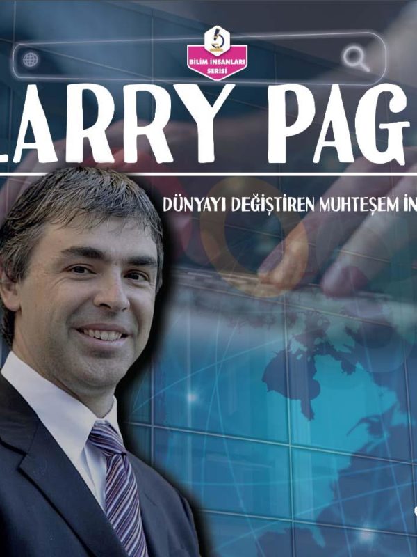 Dünyayı Değiştiren Muhteşem İnsanlar- Larry Page