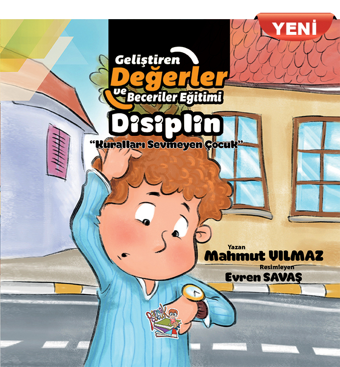 Geliştiren Değerler Ve Beceriler Eğitimi Disiplin / Kuralları Sevmeyen Çocuk (Yeni)